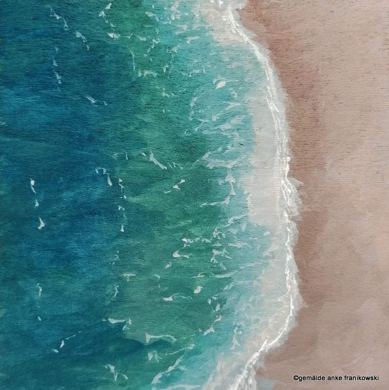 Acrylbild vom Meer aus der Vogelperspektive - Gemälde von Anke Franikowski kaufen